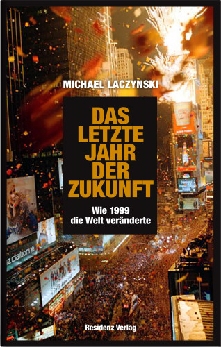 Michael Laczynski: Das letzte Jahr der Zukunft