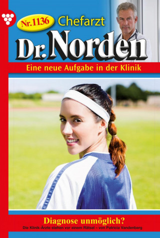 Patricia Vandenberg: Diagnose unmöglich?