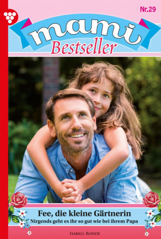 Isabell Rohde: Fee, die kleine Gärtnerin