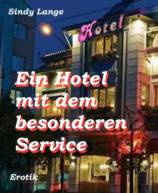 Sindy Lange: Ein Hotel mit dem besonderen Service