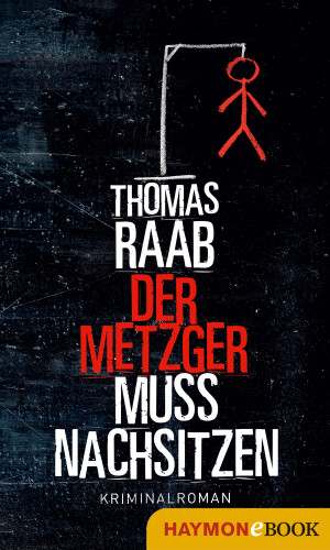 Thomas Raab: Der Metzger muss nachsitzen