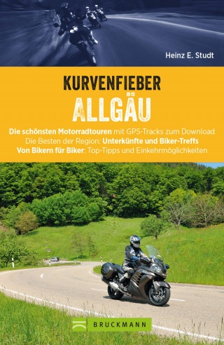 Heinz E. Studt: Kurvenfieber Allgäu