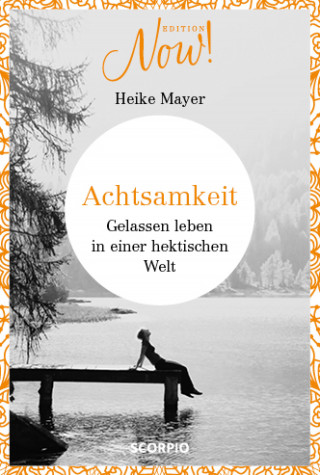 Heike Mayer: Achtsamkeit