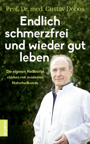 Prof. Dr. med. Gustav Dobos: Endlich schmerzfrei und wieder gut leben