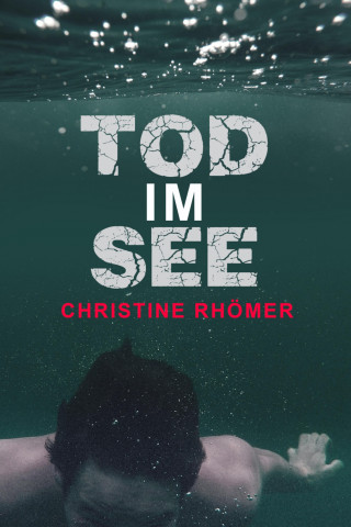Christine Rhömer: Tod im See