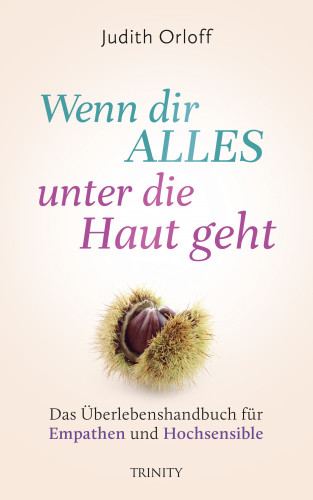 Judith Orloff: Wenn dir alles unter die Haut geht
