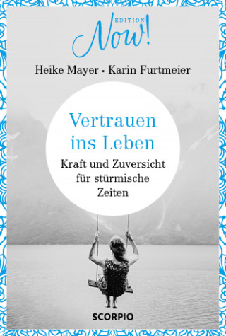 Heike Mayer, Karin Furtmeier: Vertrauen ins Leben