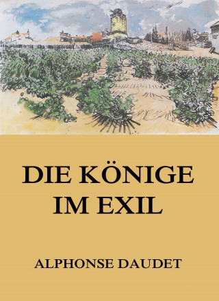 Alphonse Daudet: Die Könige im Exil