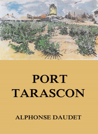 Alphonse Daudet: Port Tarascon