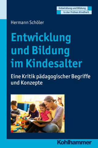 Hermann Schöler: Entwicklung und Bildung im Kindesalter