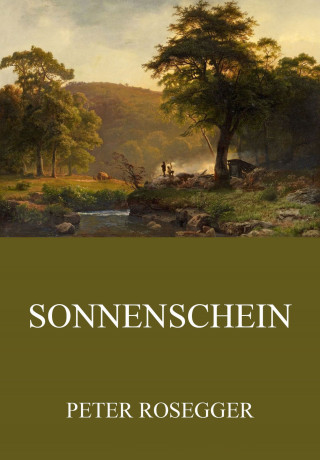 Peter Rosegger: Sonnenschein