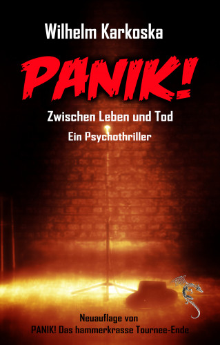 Wilhelm Karkoska: PANIK! Zwischen Leben und Tod