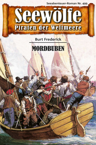 Burt Frederick: Seewölfe - Piraten der Weltmeere 499
