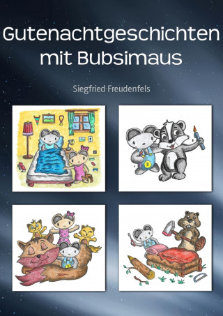 Siegfried Freudenfels: Gutenachtgeschichten mit Bubsimaus