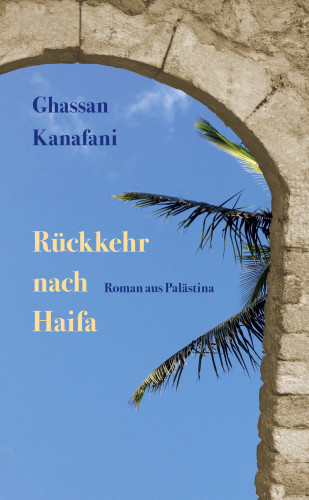 Ghassan Kanafani: Rückkehr nach Haifa