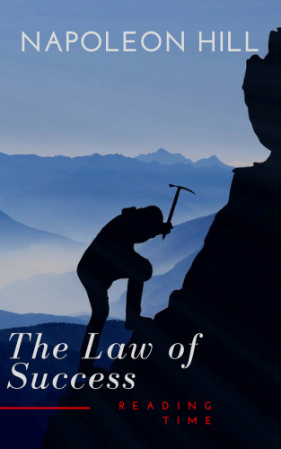 Napoleon Hill, Reading Time: The Law of Success: In Sixteen Lessons