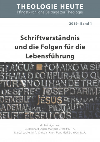 Bernhard Olpen, Matthias C. Wolff, Marcel Locher: Schriftverständnis und die Folgen für die Lebensführung