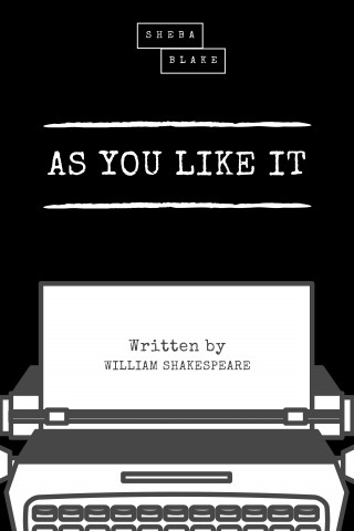 William Shakespeare, Sheba Blake: As You Like It