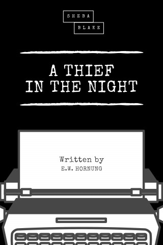 E. W. Hornung, Sheba Blake: A Thief in the Night