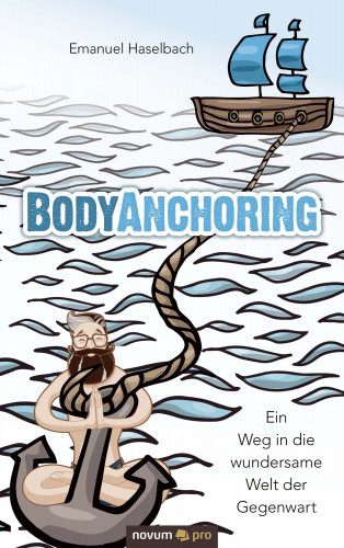 Emanuel Haselbach: BodyAnchoring