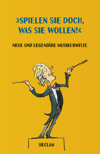 Jan Schumacher, Danilo Tepša: "Spielen Sie doch, was Sie wollen!" Neue und legendäre Musikerwitze