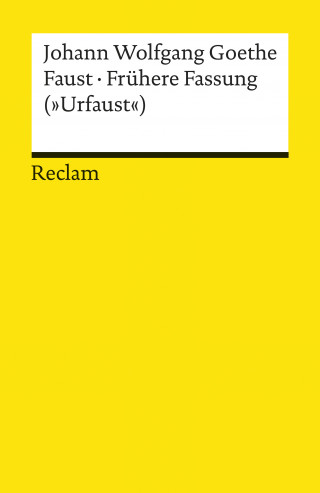 Johann Wolfgang Goethe: Faust. Frühere Fassung ("Urfaust")