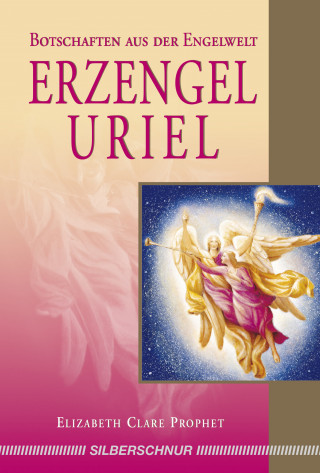Elizabeth Clare Prophet: Erzengel Uriel