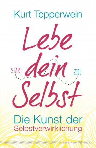 Kurt Tepperwein: Lebe dein Selbst