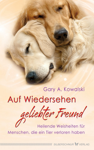 Gary Kowalski: Auf Wiedersehen, geliebter Freund