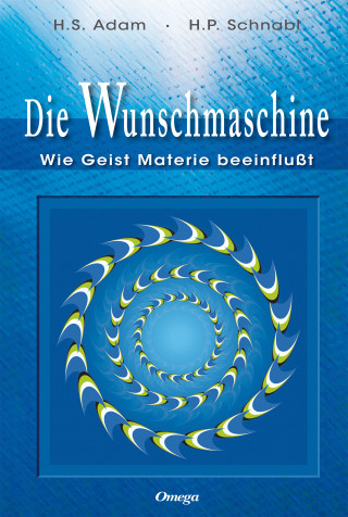 Heide S. Adam-Schnabl, H. P. Schnabl: Die Wunschmaschine