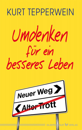 Kurt Tepperwein: Umdenken für ein besseres Leben