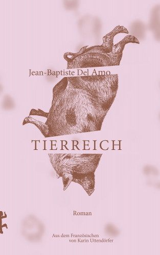 Jean-Baptiste Del Amo: Tierreich