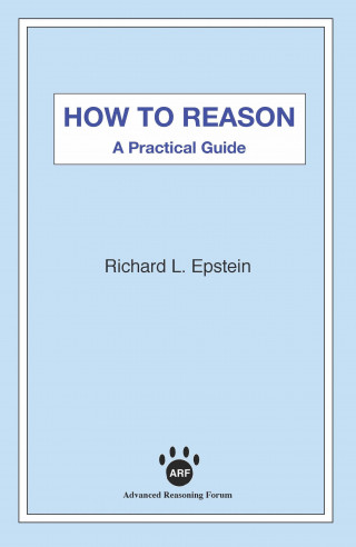 Richard L. Epstein: How to Reason