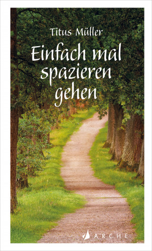 Titus Müller: Einfach mal spazieren gehen