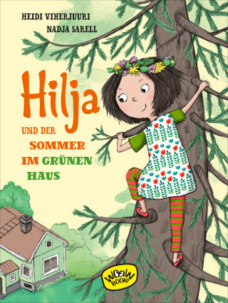Heidi Viherjuuri: Hilja und der Sommer im grünen Haus