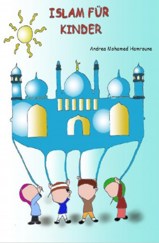 Andrea Mohamed Hamroune: Islam für Kinder