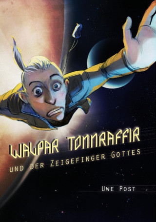 Uwe Post: Walpar Tonnraffir und der Zeigefinger Gottes