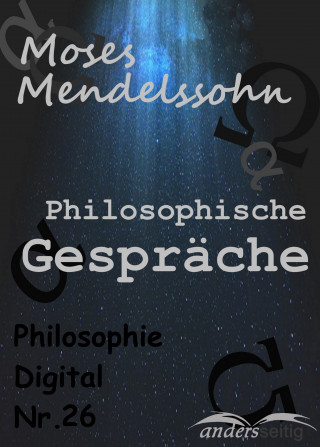Moses Mendelssohn: Philosophische Gespräche