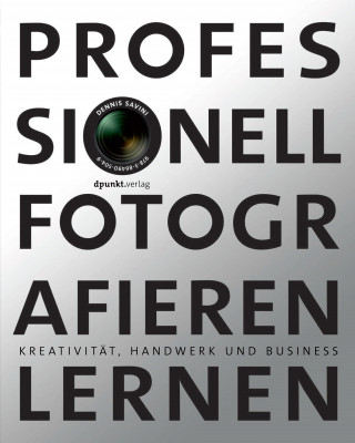 Dennis Savini: Professionell fotografieren lernen