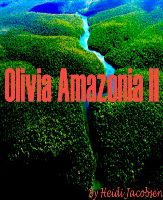 Heidi Jacobsen: Olivia Amazonia