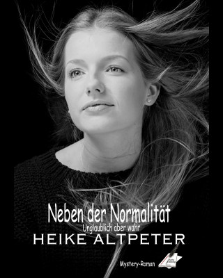 Heike Altpeter: Neben der Normalität