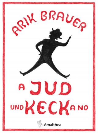 Arik Brauer: A Jud und keck a no