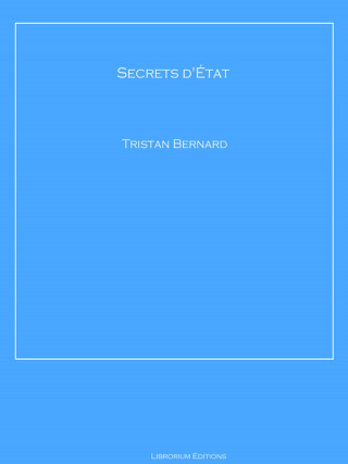 Tristan Bernard: Secrets d'État