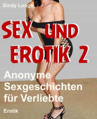 Sindy Lange: Sex und Erotik - 2
