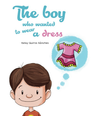 Kelsy Quiroz Sánchez: The boy who wanted to wear a dress