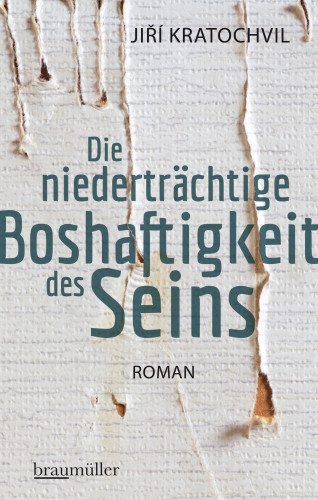 Jiří Kratochvil: Die niederträchtige Boshaftigkeit des Seins
