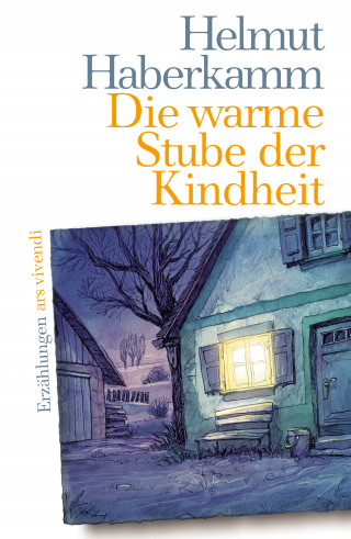 Helmut Haberkamm: Die warme Stube der Kindheit