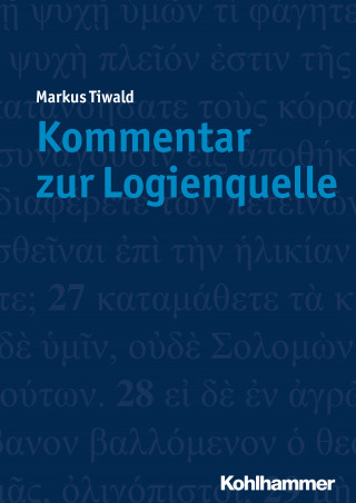 Markus Tiwald: Kommentar zur Logienquelle