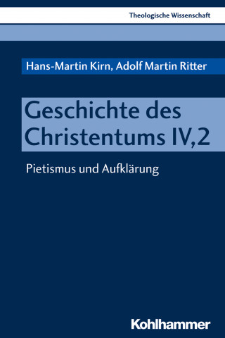Hans-Martin Kirn, Adolf Martin Ritter: Geschichte des Christentums IV,2