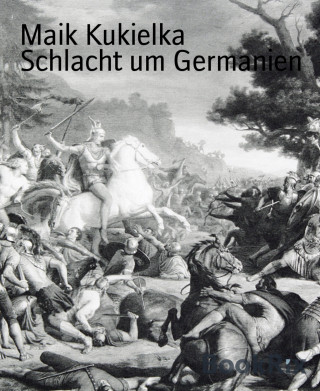 Maik Kukielka: Schlacht um Germanien